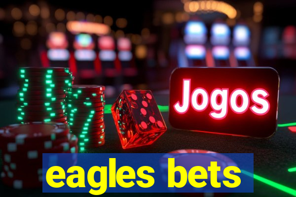 eagles bets